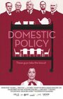 Фильм «Domestic Policy» смотреть онлайн фильм в хорошем качестве 1080p