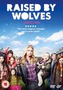 Фильм «Raised by Wolves» смотреть онлайн фильм в хорошем качестве 720p