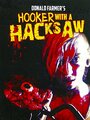 Фильм «Hooker with a Hacksaw» смотреть онлайн фильм в хорошем качестве 1080p