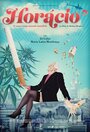 Фильм «Горацио» смотреть онлайн фильм в хорошем качестве 720p