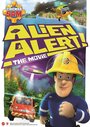 Fireman Sam: Alien Alert! The Movie