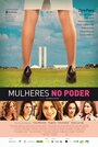 Фильм «Mulheres no Poder» смотреть онлайн фильм в хорошем качестве 720p