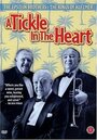 A Tickle in the Heart