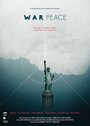 Фильм «War/Peace» смотреть онлайн фильм в хорошем качестве 720p