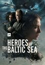 ТВ-передача «Heroes of the Baltic Sea» смотреть онлайн в хорошем качестве 1080p