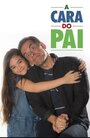 Сериал «A Cara do Pai» смотреть онлайн сериал в хорошем качестве 720p