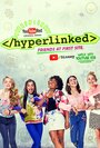 Сериал «Hyperlinked» смотреть онлайн сериал в хорошем качестве 720p