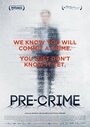 Фильм «Pre-crime: Потенциальные преступники» скачать бесплатно в хорошем качестве без регистрации и смс 1080p