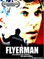 Фильм «Flyerman» смотреть онлайн фильм в хорошем качестве 1080p