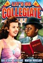 Фильм «Let's Go Collegiate» смотреть онлайн фильм в хорошем качестве 1080p