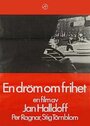 Фильм «En dröm om frihet» смотреть онлайн фильм в хорошем качестве 720p