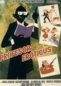 Фильм «Profesor eróticus» смотреть онлайн фильм в хорошем качестве 1080p