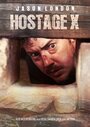 Фильм «Hostage X» скачать бесплатно в хорошем качестве без регистрации и смс 1080p