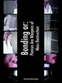 Фильм «Bonding or: Penises Are Weapons of Mass Destruction» смотреть онлайн фильм в хорошем качестве 1080p