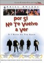 Фильм «Por si no te vuelvo a ver» смотреть онлайн фильм в хорошем качестве 720p