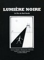 Фильм «Lumière noire» смотреть онлайн фильм в хорошем качестве 720p