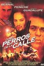 Фильм «Como perros de la calle» смотреть онлайн фильм в хорошем качестве 720p