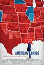 Фильм «American Chaos» смотреть онлайн фильм в хорошем качестве 1080p