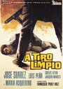 Фильм «A tiro limpio» смотреть онлайн фильм в хорошем качестве 720p