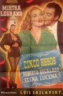 Фильм «Cinco besos» смотреть онлайн фильм в хорошем качестве 720p