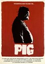 «Pig» трейлер фильма в хорошем качестве 1080p