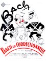 Фильм «Bach en correctionnelle» смотреть онлайн фильм в хорошем качестве 720p