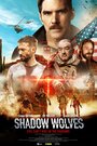 Фильм «Shadow Wolves» смотреть онлайн фильм в хорошем качестве 720p