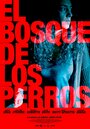 Фильм «El Bosque de los Perros» скачать бесплатно в хорошем качестве без регистрации и смс 1080p