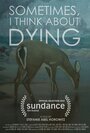 Фильм «Sometimes, I Think About Dying» смотреть онлайн фильм в хорошем качестве 720p