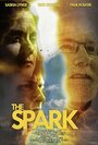 Фильм «The Spark» смотреть онлайн фильм в хорошем качестве 720p