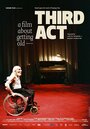 Фильм «Third Act» смотреть онлайн фильм в хорошем качестве 720p