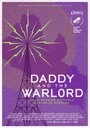 Фильм «Daddy and the Warlord» смотреть онлайн фильм в хорошем качестве 720p