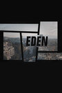 Сериал «Eden» смотреть онлайн сериалв хорошем качестве 1080p