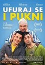 Фильм «Ufuraj se i pukni» смотреть онлайн фильм в хорошем качестве 720p