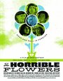 «The Horrible Flowers» кадры фильма в хорошем качестве