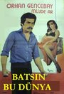 Фильм «Batsin bu dünya» смотреть онлайн фильм в хорошем качестве 720p