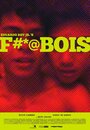 Фильм «F#*@bois» смотреть онлайн фильм в хорошем качестве 720p