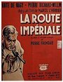 Фильм «La route impériale» смотреть онлайн фильм в хорошем качестве 1080p