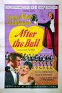 Фильм «After the Ball» смотреть онлайн фильм в хорошем качестве 720p