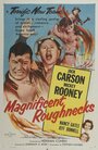 Фильм «Magnificent Roughnecks» смотреть онлайн фильм в хорошем качестве 720p