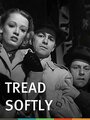 Фильм «Tread Softly» смотреть онлайн фильм в хорошем качестве 720p