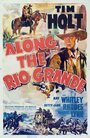 Фильм «Along the Rio Grande» смотреть онлайн фильм в хорошем качестве 720p