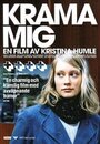 Фильм «Krama mig» смотреть онлайн фильм в хорошем качестве 720p