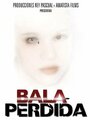 Фильм «Bala perdida» смотреть онлайн фильм в хорошем качестве 720p