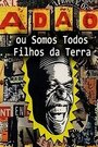 Фильм «Somos Todos Filhos da Terra» смотреть онлайн фильм в хорошем качестве 720p