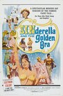 Фильм «Sinderella and the Golden Bra» смотреть онлайн фильм в хорошем качестве 720p