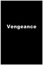 Фильм «Vengeance» смотреть онлайн фильм в хорошем качестве 1080p