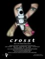 Фильм «Crosst» смотреть онлайн фильм в хорошем качестве 720p