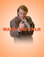 Фильм «Walk the Talk» смотреть онлайн фильм в хорошем качестве 1080p