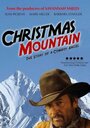 Фильм «Christmas Mountain» смотреть онлайн фильм в хорошем качестве 720p